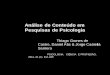 Análise de Conteúdo em Pesquisas de Psicologia Thiago Gomes de Castro, Daniel Abs & Jorge Castellá Sarriera PSICOLOGIA: CIÊNCIA E PROFISSÃO, 2011, 31 (4),