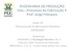 ENGENHARIA DE PRODUÇÃO Disc.: Processos de Fabricação II Prof. Jorge Marques Aulas 10 Processos de Conformação Mecânica EXTRUSÃO Referências: CHIAVERINI,