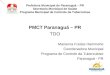 Prefeitura Municipal de Paranaguá – PR Secretaria Municipal de Saúde Programa Municipal de Controle da Tuberculose PMCT Paranaguá – PR TDO Marianna Freitas