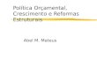 Política Orçamental, Crescimento e Reformas Estruturais Abel M. Mateus