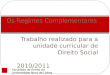 Trabalho realizado para a unidade curricular de Direito Social 2010/2011 1 Os Regimes Complementares Faculdade de Direito da Universidade Nova de Lisboa