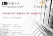 Trabalho #3 – Cerealis SGPS Caracterização do negócio Universidade do Porto – Faculdade de Engenharia Organização e Gestão da Empresa OGEstores (Turma