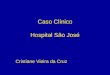 Caso Clínico Hospital São José Cristiane Vieira da Cruz