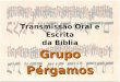 Transmissão Oral e Escrita da Bíblia GrupoPérgamos