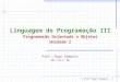 © Prof.Hugo Sampaio - 1 Linguagem de Programação III Programação Orientada a Objetos Unidade I Prof. Hugo Sampaio São Luís, MA