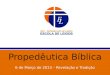 Propedêutica Bíblica 6 de Março de 2013 – Revelação e Tradição