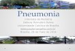 Pneumonia Internato de Pediatria Débora Pennafort Palma Universidade Católica de Brasília  Brasília, 29 de maio de 2014