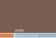 JSON Programação de Script. O que é JSON: JavaScript Object Notation. JSON e um padrão de troca de armazenamento e troca de dados. JSON é similar ao XML