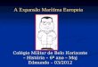 Colégio Militar de Belo Horizonte – História – 6ª ano – Maj Edmundo – 03/2012 A Expansão Marítima Europeia
