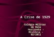 A Crise de 1929 Colégio Militar de Belo Horizonte - História - 02/2012