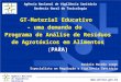 Agência Nacional de Vigilância Sanitária  GT-Material Educativo – uma demanda do Programa de Análise de Resíduos de Agrotóxicos em Alimentos