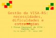 Gestão da VISA-RS: necessidades, dificuldades e estratégias I Fórum Regional de VISA – Região Sul Foz do Iguaçu – PR – março 2007