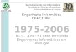 DI-FCT-UNL Departamento de Informática Faculdade de Ciências e Tecnologia Universidade Nova de Lisboa Engenharia Informática DI-FCT-UNL 1975-2006 DI-FCT-UNL: