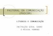 1 PASTORAL DA COMUNICAÇÃO (PASCOM) LITURGIA E COMUNICAÇÃO INSTRUÇÃO GERAL SOBRE O MISSAL ROMANO