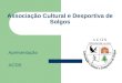 Associação Cultural e Desportiva de Solgos Apresentação ACDS
