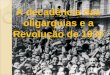 A decadência das oligarquias e a Revolução de 1930
