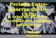 Período Entre-guerras (1919-1939) A crise de 1929 e a ascensão dos regimes totalitários Webster Pinheiro