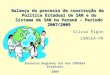 Balanço do processo de construção da Política Estadual de SAN e do Sistema de SAN no Paraná – Período 2007/2009 Encontro Regional Sul dos CONSEAs Estaduais