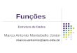 Funções Marco Antonio Montebello Júnior marco.antonio@aes.edu.br Estrutura de Dados