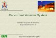 Concurrent Versions System Leandro Augusto de Oliveira laugusto@inf.pucrs.br