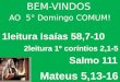 BEM-VINDOS AO 5° Domingo COMUM! 2leitura 1º coríntios 2,1-5