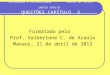 Introdução à Contabilidade INALDO DA PAIXÃO SANTOS ARAÚJO QUESTÕES CAPÍTULO 3 Formatado pelo Prof. Valbertone C. de Araújo Manaus, 21 de abril de 2013