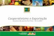 Cooperativismo e Exportação Encomex São José do Rio Preto – 03.12.2009