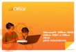 Microsoft ® Office 2003, Office 2007 e Office 2010 para educadores