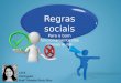 Regras sociais Para o bom funcionamento das nossas aulas CATS Português Profª Monize Diniz Silva
