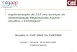 1 Implementação da CAF nos serviços da Administração Regional dos Açores – desafios e Estratégias Sessão 3: CAF 2002 Vs CAF2006 Açores – Terceira - 24