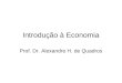 Introdução à Economia Prof. Dr. Alexandre H. de Quadros
