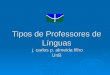 Tipos de Professores de Línguas j. carlos p. almeida filho UnB
