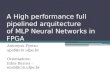 A High performance full pipelined arquitecture of MLP Neural Networks in FPGA Antonyus Pyetro apaf@cin.ufpe.br Orientadora: Edna Barros - ensb@cin.ufpe.br