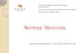 Termos Técnicos Trabalho elaborado por: João Diogo Moreira nº6 Direção Regional de Qualificação Profissional Centro de Formação Profissional da Madeira