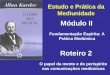 Estudo e Prática da Mediunidade Módulo II Roteiro 2 Fundamentação Espírita: A Prática Mediúnica O papel da mente e do perispírito nas comunicações mediúnicas