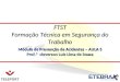 Módulo de Prevenção de Acidentes – AULA 5 Prof.ª cleverson Luis Lima de Souza FTST Formação Técnica em Segurança do Trabalho