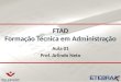 FTAD Formação Técnica em Administração Aula 01 Prof. Arlindo Neto