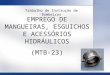 1 EMPREGO DE MANGUEIRAS, ESGUICHOS E ACESSÓRIOS HIDRÁULICOS (MTB-23) Trabalho de Instrução de Bombeiros