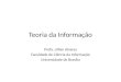 Teoria da Informação Profa. Lillian Alvares Faculdade de Ciência da Informação Universidade de Brasília