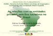 MINISTÉRIO DO PLANEJAMENTO As relações com as entidades privadas sem fins lucrativos no Brasil MINISTÉRIO DO PLANEJAMENTO XIV CONGRESSO INTERNACIONAL DEL