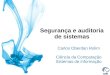 Segurança e auditoria de sistemas Carlos Oberdan Rolim Ciência da Computação Sistemas de informação