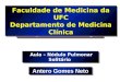 Antero Gomes Neto Disciplina de Pneumologia Aula – Nódulo Pulmonar Solitário Faculdade de Medicina da UFC Departamento de Medicina Clínica Faculdade de