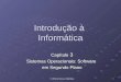 © 2004 by Pearson Education 1 Introdução à Informática Capítulo 3 Sistemas Operacionais: Software em Segundo Plano