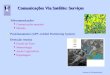 Sistemas de Telecomunicações Comunicações Via Satélite: Serviços Telecomunicações Comunicações pessoais Difusão Posicionamento (GPS -Global Positioning