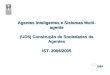 Agentes Inteligentes e Sistemas Multi- agente (UD5) Construção de Sociedades de Agentes IST- 2004/2005