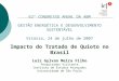 62º CONGRESSO ANUAL DA ABM GESTÃO ENERGÉTICA E DESENVOLVIMENTO SUSTENTÁVEL Vitória, 24 de julho de 2007 Impacto do Tratado de Quioto no Brasil Luiz Gylvan