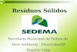Resíduos Sólidos Secretaria Municipal de Defesa do Meio Ambiente - Piracicaba/SP Rogério Vidal