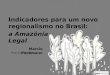 Indicadores para um novo regionalismo no Brasil: Marcio Pochmann Presidente do Ipea a Amazônia Legal