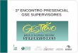 2º ENCONTRO PRESENCIAL GSE SUPERVISORES. Resultado do 1º EP GSE SUP VídeoAvaliação