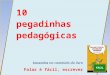 10 pegadinhas pedagógicas baseadas no conteúdo do livro Falar é fácil, escrever também! do educador e jornalista Olavo Avalone Filho
